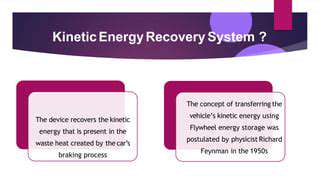 KineticEnergyRecovery:RecoveringMomentumforEfficiency
